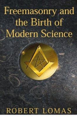 Freemasonry and the Birth of Modern Science 1592330649 Book Cover