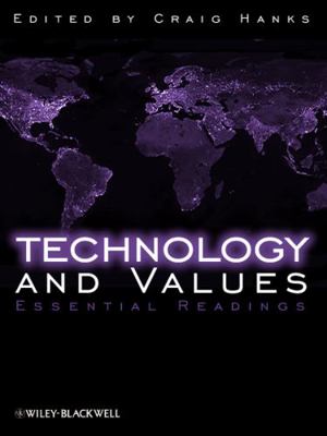 Technology and Values: Essential Readings 1405149019 Book Cover