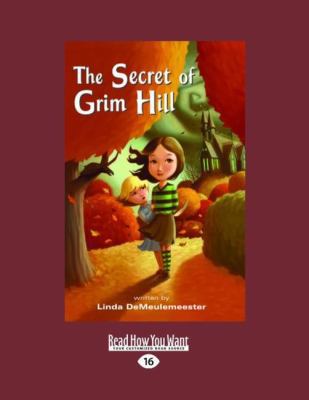 The Secret of Grim Hill: Easyread Large Edition [Large Print] 1458764184 Book Cover