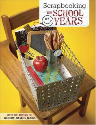 Scrapbooking the School Years 1892127997 Book Cover