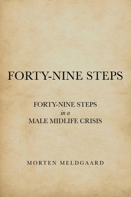 Forty-Nine Steps: Forty-Nine Steps in a Male Mi... 1480889547 Book Cover