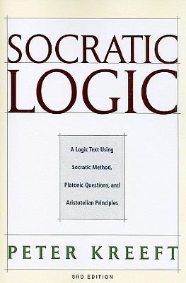 Socratic Logic: A Logic Text Using Socratic Met... 1587318075 Book Cover