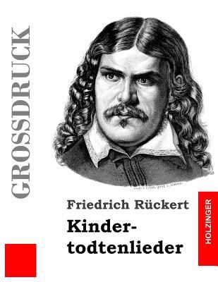 Kindertodtenlieder (Großdruck) [German] 1503189937 Book Cover