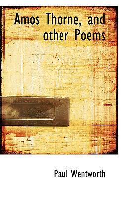 Amos Thorne, and Other Poems 0559852967 Book Cover