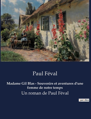 Madame Gil Blas - Souvenirs et aventures d'une ... [French] B0BVDB32FK Book Cover