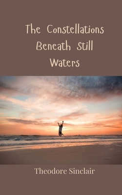 The Constellations Beneath Still Waters 3690806542 Book Cover