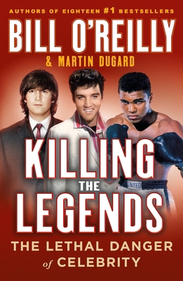 Killing the Legends: The Lethal Danger of Celeb... 1250322111 Book Cover