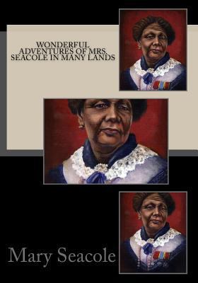 Wonderful Adventures of Mrs. Seacole in Many Lands 1539567672 Book Cover