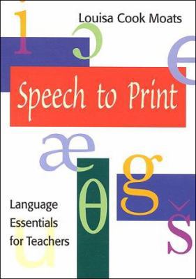 Speech to Print: Language Essentials for Teachers 1557663874 Book Cover