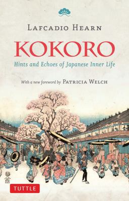 Kokoro: Hints and Echoes of Japanese Inner Life 480531138X Book Cover
