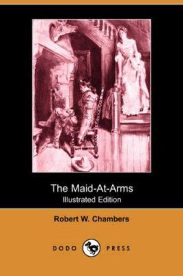 The Maid-At-Arms (Illustrated Edition) (Dodo Pr... 1406514225 Book Cover