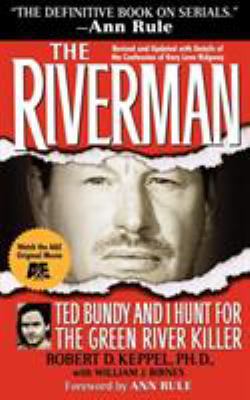 The Riverman: Ted Bundy and I Hunt for the Gree... 1439194343 Book Cover