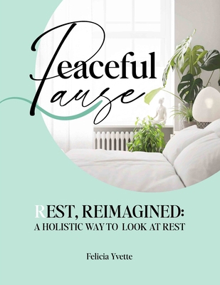 Peaceful Pause: Rest, Reimagined: A Holistic Wa... B0CSJRV2HN Book Cover