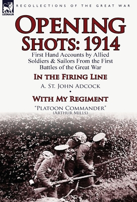 Opening Shots: 1914-First Hand Accounts by Alli... 1782822216 Book Cover