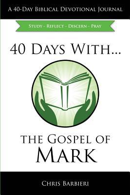40 Days With...The Gospel of Mark: Study Reflec... 1945056150 Book Cover