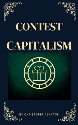 Contest Capitalism B0FSYQ4DPB Book Cover