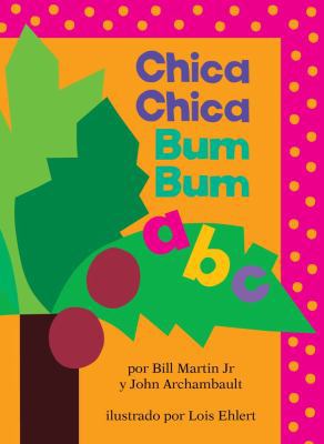 Chica Chica Bum Bum ABC (Chicka Chicka Abc) [Spanish] B00HU8005A Book Cover