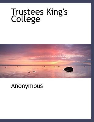 Trustees King's College 1140494740 Book Cover