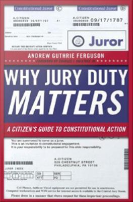 Why Jury Duty Matters: A Citizen's Guide to Con... 0814729045 Book Cover