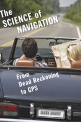The Science of Navigation: From Dead Reckoning ... 1421405113 Book Cover