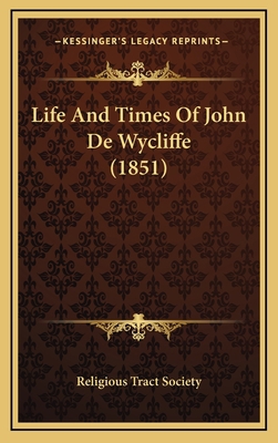 Life and Times of John de Wycliffe (1851) 1164257692 Book Cover
