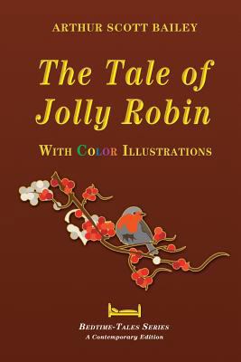 The Tale of Jolly Robin - With Color Illustrations 1519202628 Book Cover