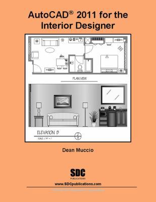 AutoCAD 2011 for the Interior Designer 1585035939 Book Cover