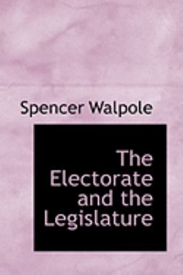 The Electorate and the Legislature 0554802767 Book Cover