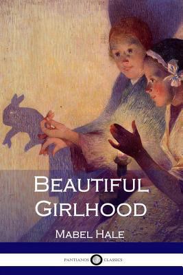 Beautiful Girlhood 1545297681 Book Cover