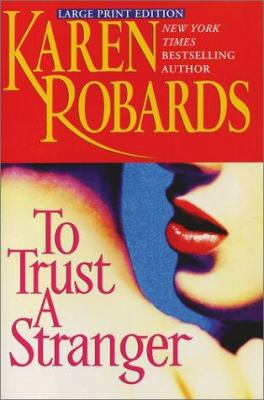 To Trust a Stranger : A Novel [Large Print] 0743428277 Book Cover