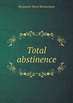 Total abstinence 5518914962 Book Cover