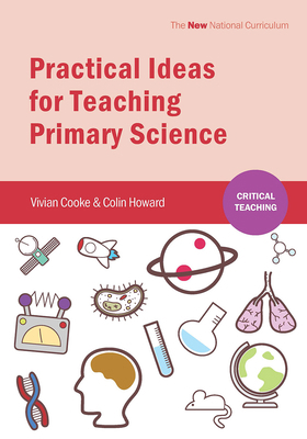 Practical Ideas for Teaching Primary Science 1909682292 Book Cover