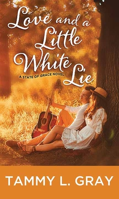 Love and a Little White Lie: A State of Grace N... [Large Print] 1643587706 Book Cover