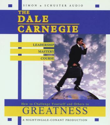 The Dale Carnegie Leadership Mastery Course: Ho... 0743509374 Book Cover