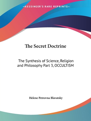 The Secret Doctrine: The Synthesis of Science, ... 1564594157 Book Cover