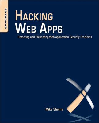 Hacking Web Apps: Detecting and Preventing Web ... 159749951X Book Cover