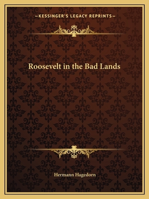 Roosevelt in the Bad Lands 1162620471 Book Cover