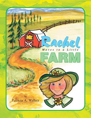Rachel Moves to a Little Farm 1436319137 Book Cover