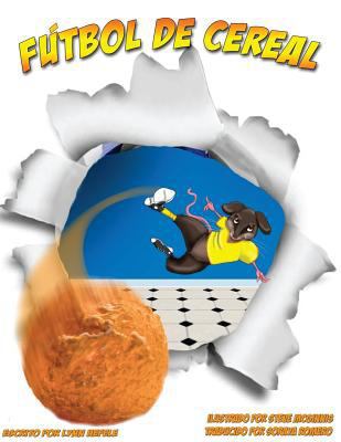 Futbol de Cereal: Cereal Soccer [Spanish] 0997321865 Book Cover