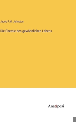 Die Chemie des gewöhnlichen Lebens [German] 3382020831 Book Cover