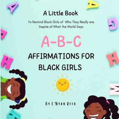 A-B-C Affirmations: for Black Girls B09GJS6WTV Book Cover