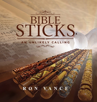 Bible Sticks: An Unlikely Calling 194830466X Book Cover