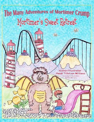 Mortimer's Sweet Retreat: The Many Adventures o... 1469957272 Book Cover