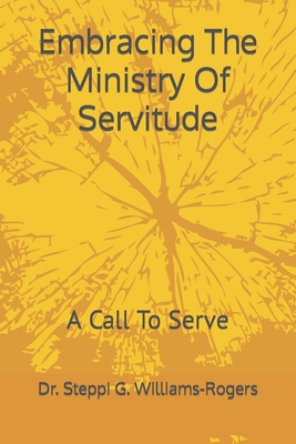 Embracing The Ministry Of Servitude: A Call To ...            Book Cover