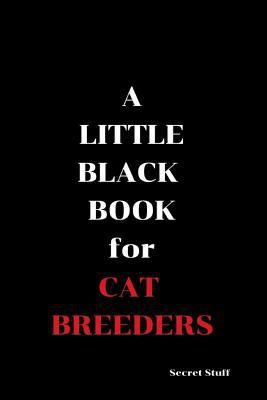 A Little Black Book: Cat Breeders 1798605147 Book Cover