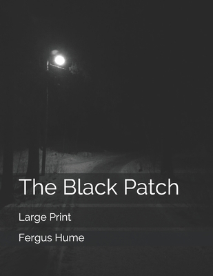 The Black Patch: Large Print 1697551874 Book Cover