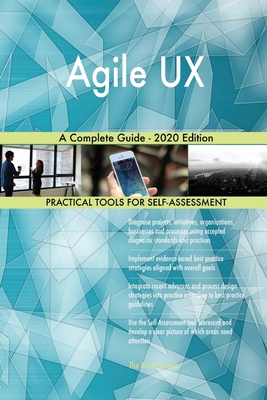 Agile UX A Complete Guide - 2020 Edition 0655912568 Book Cover