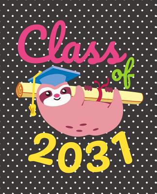 Class of 2031: Cute Sloth Gift Composition Note... 1073503941 Book Cover