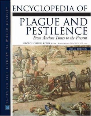 Encyclopedia of Plague and Pestilence: From Anc... 0816069352 Book Cover