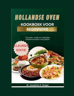 hollandse oven kookboek voor beginners: Gezonde... [Dutch] B0FPRJ56T3 Book Cover